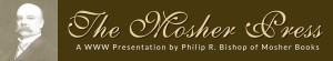 The Mosher Press - A WWW Presentation by Philip R. Bishop of Mosher Books